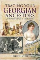 Tracing Your Georgian Ancestors, 1714-1837