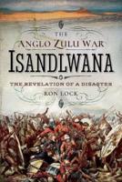 The Anglo-Zulu War - Isandlwana