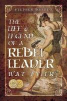 The Life and Legend of a Rebel Leader