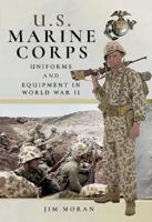 U.S. Marine Corps Uniforms and Equipment in the World War II