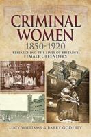 Criminal Women, 1850-1920
