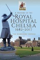 A History of the Royal Hospital Chelsea 1682-2017