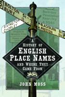 A History of English Place Names and Where They Came From