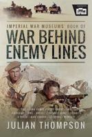 Imperial War Museums' Book of War Behind Enemy Lines