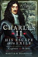 Charles II and His Escape Into Exile