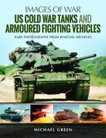 United States Cold War Tanks and Armoured Fighting Vehicles