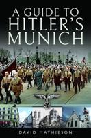 A Guide to Hitler's Munich
