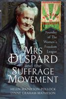 Mrs Despard and The Suffrage Movement