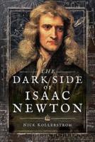 The Dark Side of Isaac Newton
