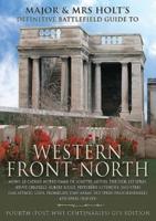 Major & Mrs Holt's Definitive Battlefield Guide to the Western Front. North