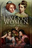 Exploring the Lives of Women, 1558-1837