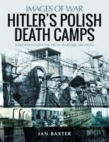 Hitler's Polish Death Camps