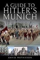 A Guide to Hitler's Munich