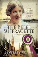The Rebel Suffragette
