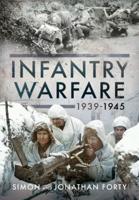 A Photographic History of Infantry Warfare, 1939-1945