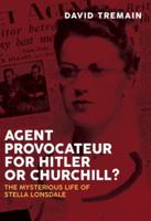 Agent Provocateur for Hitler or Churchill?