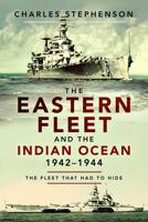 The Eastern Fleet and the Indian Ocean, 1942-1944