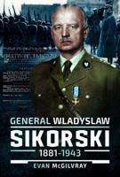 General Wladyslaw Sikorski, 1881-1943