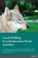 Czech Wolfdog Czechoslovakian Vlcak Activities Czech Wolfdog Activities (Tricks, Games & Agility) Includes: Czech Wolfdog Agility, Easy to Advanced Tricks, Fun Games, plus New Content