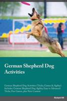 German Shepherd Dog Activities German Shepherd Dog Activities (Tricks, Games & Agility) Includes: German Shepherd Dog Agility, Easy to Advanced Tricks, Fun Games, plus New Content