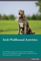 Irish Wolfhound Activities Irish Wolfhound Activities (Tricks, Games & Agility) Includes: Irish Wolfhound Agility, Easy to Advanced Tricks, Fun Games, plus New Content