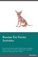 Russian Toy Terrier Activities Russian Toy Terrier Activities (Tricks, Games & Agility) Includes: Russian Toy Terrier Agility, Easy to Advanced Tricks, Fun Games, plus New Content