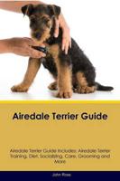 Airedale Terrier Guide Airedale Terrier Guide Includes