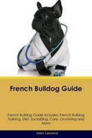 French Bulldog Guide French Bulldog Guide Includes