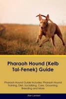 Pharaoh Hound (Kelb Tal-Fenek) Guide Pharaoh Hound Guide Includes: Pharaoh Hound Training, Diet, Socializing, Care, Grooming, Breeding and More