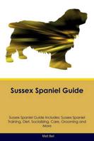 Sussex Spaniel Guide Sussex Spaniel Guide Includes