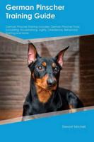 German Pinscher Training Guide German Pinscher Training Includes: German Pinscher Tricks, Socializing, Housetraining, Agility, Obedience, Behavioral Training and More