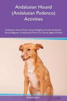 Andalusian Hound (Andalusian Podenco) Activities Andalusian Hound Tricks, Games & Agility Includes: Andalusian Hound Beginner to Advanced Tricks, Fun Games, Agility & More