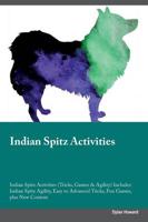 Indian Spitz Activities Indian Spitz Activities (Tricks, Games & Agility) Includes: Indian Spitz Agility, Easy to Advanced Tricks, Fun Games, plus New Content