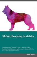 Shiloh Sheepdog Activities Shiloh Sheepdog Activities (Tricks, Games & Agility) Includes: Shiloh Sheepdog Agility, Easy to Advanced Tricks, Fun Games, plus New Content