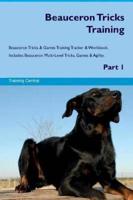 Beauceron Tricks Training Beauceron Tricks & Games Training Tracker & Workbook. Includes