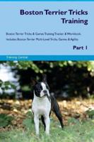 Boston Terrier Tricks Training Boston Terrier Tricks & Games Training Tracker & Workbook. Includes