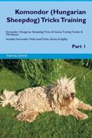 Komondor (Hungarian Sheepdog) Tricks Training Komondor (Hungarian Sheepdog) Tricks & Games Training Tracker & Workbook. Includes