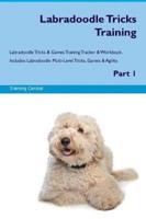 Labradoodle Tricks Training Labradoodle Tricks & Games Training Tracker & Workbook. Includes