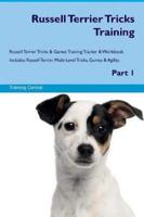 Russell Terrier Tricks Training Russell Terrier Tricks & Games Training Tracker & Workbook.  Includes: Russell Terrier Multi-Level Tricks, Games & Agility. Part 1
