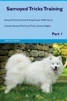 Samoyed Tricks Training Samoyed Tricks & Games Training Tracker & Workbook. Includes