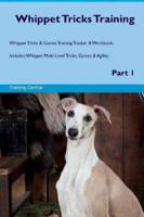 Whippet Tricks Training Whippet Tricks & Games Training Tracker & Workbook. Includes