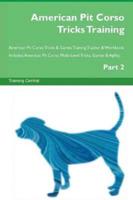 American Pit Corso Tricks Training American Pit Corso Tricks & Games Training Tracker & Workbook.  Includes: American Pit Corso Multi-Level Tricks, Games & Agility. Part 2