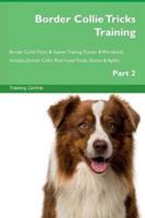 Border Collie Tricks Training Border Collie Tricks & Games Training Tracker & Workbook. Includes