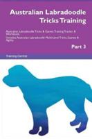 Australian Labradoodle Tricks Training Australian Labradoodle Tricks & Games Training Tracker & Workbook. Includes