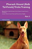 Pharaoh Hound (Kelb Tal-Fenek) Tricks Training Pharaoh Hound (Kelb Tal-Fenek) Tricks & Games Training Tracker & Workbook.  Includes: Pharaoh Hound Multi-Level Tricks, Games & Agility. Part 3