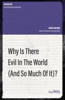 Why Is There Evil in the World (And So Much of It)?