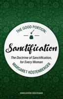 The Good Portion - Sanctification