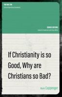 If Christianity Is So Good, Why Are Christians So Bad?