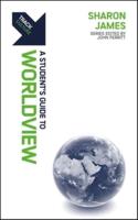 A Student's Guide to Worldview