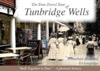 The Time Travel Tour of Tunbridge Wells